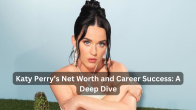 Katy Perry’s Net Worth and Career Success: A Deep Dive