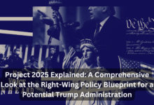 Project 2025 Explained: A Comprehensive Look at the Right-Wing Policy Blueprint for a Potential Trump Administration