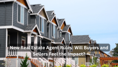 New Real Estate Agent Rules: Will Buyers and Sellers Feel the Impact?