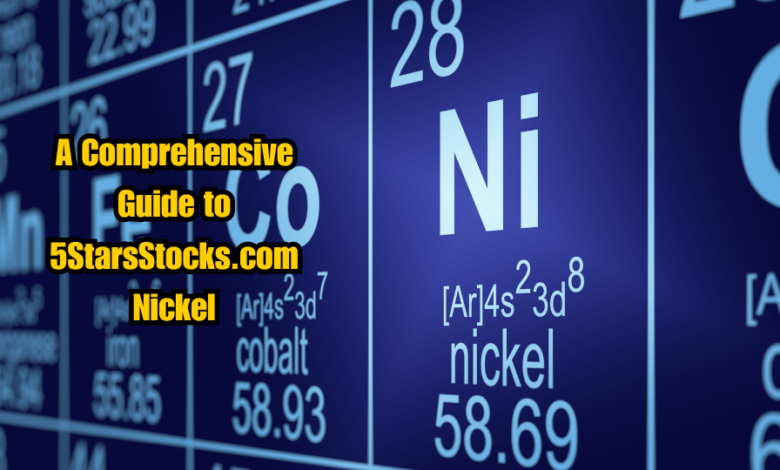 A Comprehensive Guide to 5StarsStocks.com Nickel