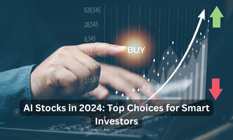 AI Stocks in 2024: Top Choices for Smart Investors