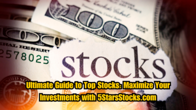 Ultimate Guide to Top Stocks: Maximize Your Investments with 5StarsStocks.com