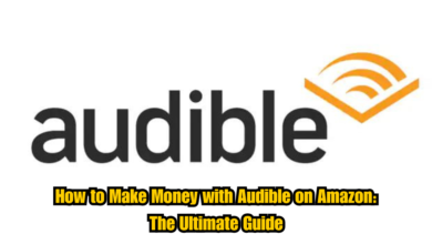 How to Make Money with Audible on Amazon: The Ultimate Guide