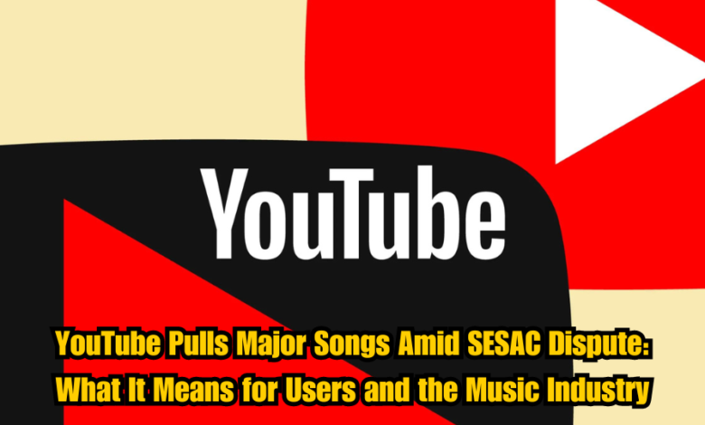 YouTube Pulls Major Songs Amid SESAC Dispute: What It Means for Users and the Music Industry