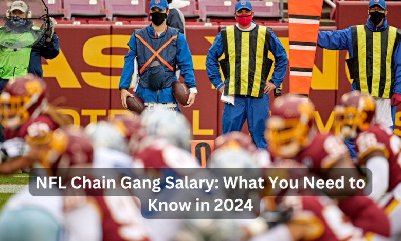 NFL Chain Gang Salary: What You Need to Know in 2024