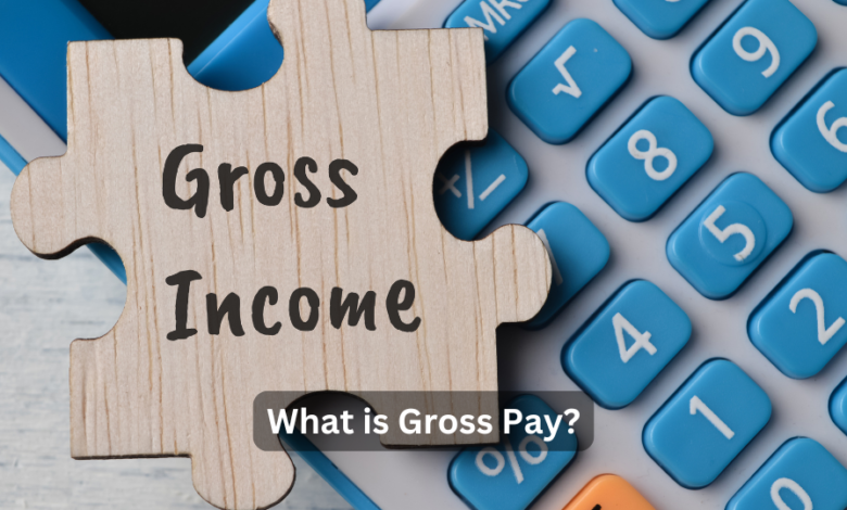 What is Gross Pay?