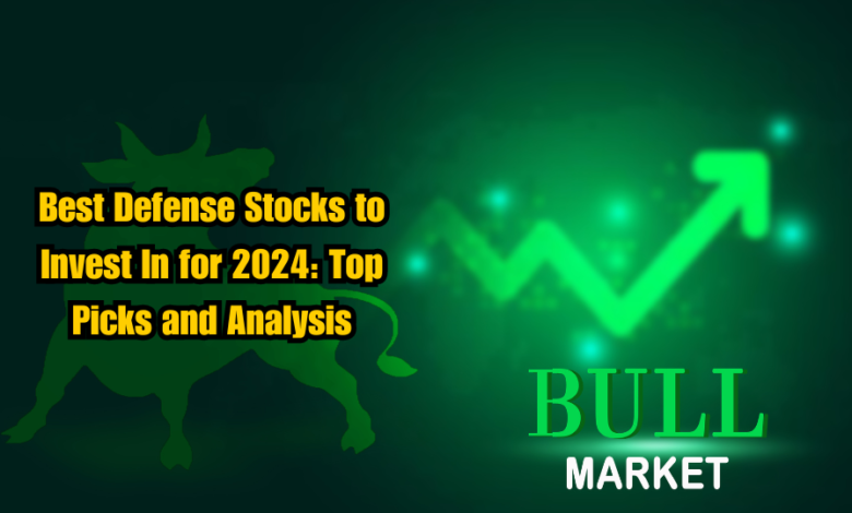 Best Defense Stocks to Invest In for 2024: Top Picks and Analysis